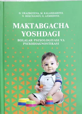 MAKTABGACHA YOSHDAGI BOLALAR PSIXOLOGIYASI VA PSIXODIAGNOSTIKASI